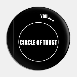 Circle of trust Pin