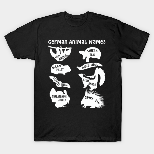 Funny German Names for Animals - Animal Names - T-Shirt | TeePublic Funny German Names for Animals - Animal Names - T-Shirt | TeePublic
