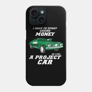 Oh look, Project Car funny Tuning Car Guy Mechanic Racing Phone Case