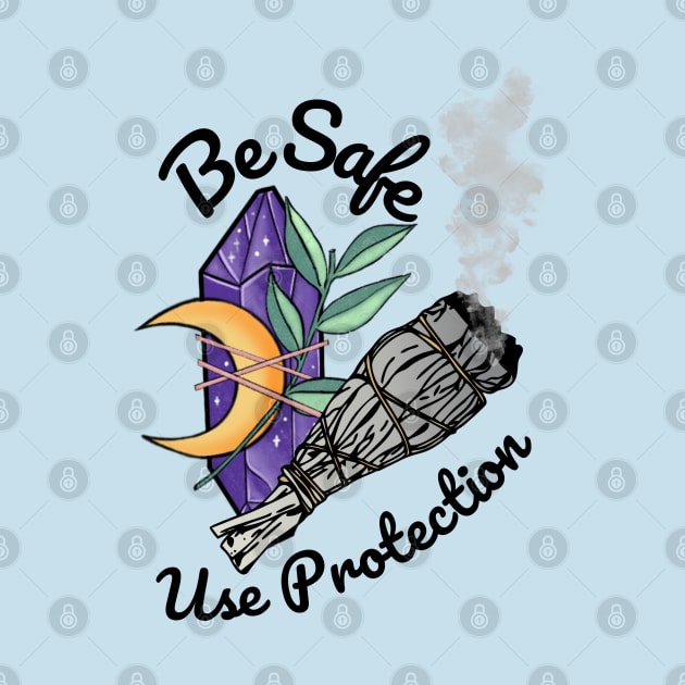 Be Safe Use Protection by The O.D.D. Shoppe