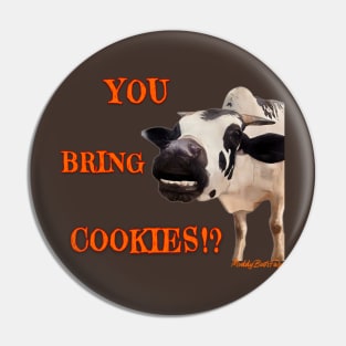 You bring cookies? Pin