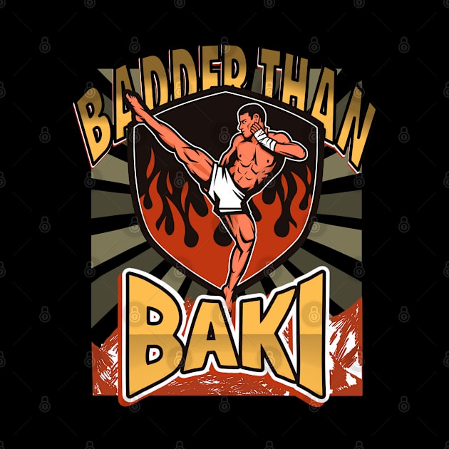 Badder Than Baki by DS Athletics - Gifts & Gear