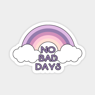 No bad days Magnet