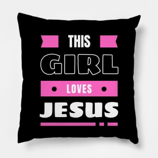 This Girl Loves Jesus | Christian Woman Pillow