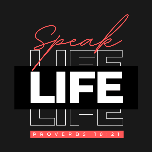 Speak Life | Christian by All Things Gospel