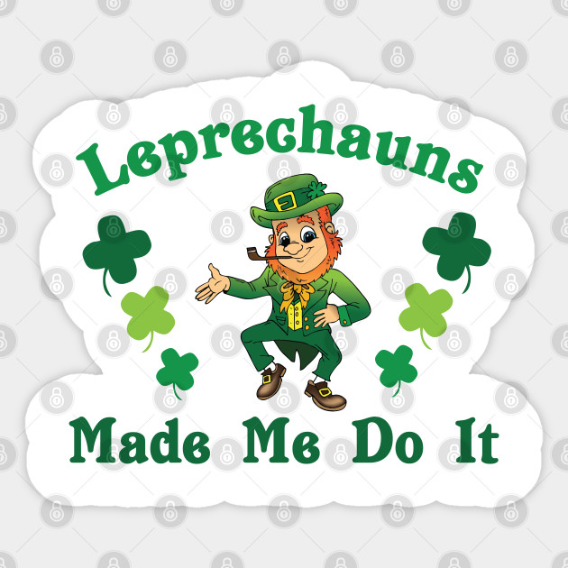 the leprechauns made me do it