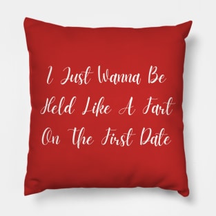 First Date Fun T-Shirt - Comfy 'Held Like A Fart' Quote Shirt, Unique Conversation Starter Apparel, Novelty Dating Gift Pillow