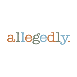 Allegedly T-Shirt