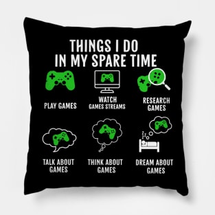 Things I Do In My Spare Time Video Games Gamer Pillow