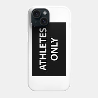 Athletes Only Sign Phone Case