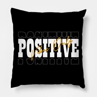 positive vibes Pillow