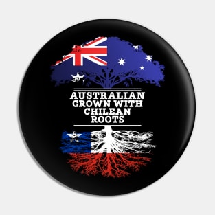 Australian Grown With Chilean Roots - Gift for Chilean With Roots From Chile Pin