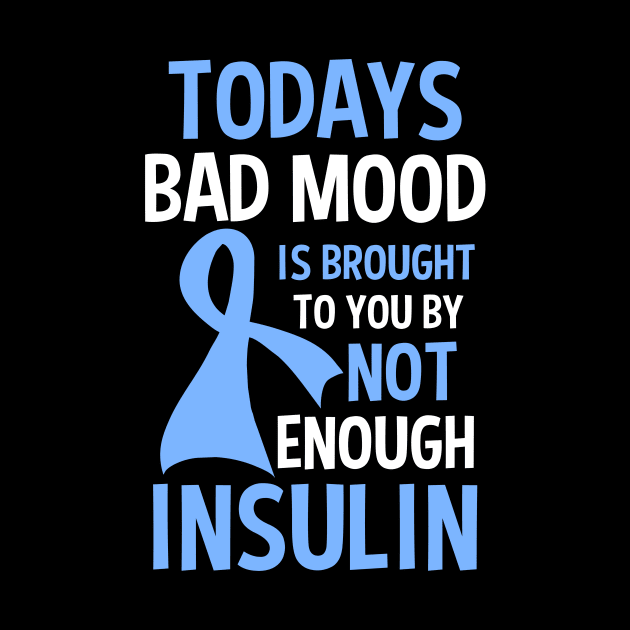 Type 1 Diabetes Shirt | Bad Mood By Not Enough Insulin by Gawkclothing