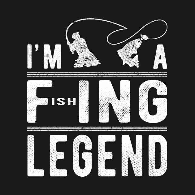 I’m A Fishing Legend Funny Fishing Sarcastic Novelty by FrontalLobe