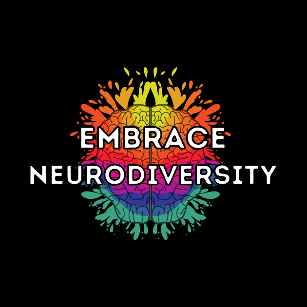 Embrace Neurodiversity by Pchadden