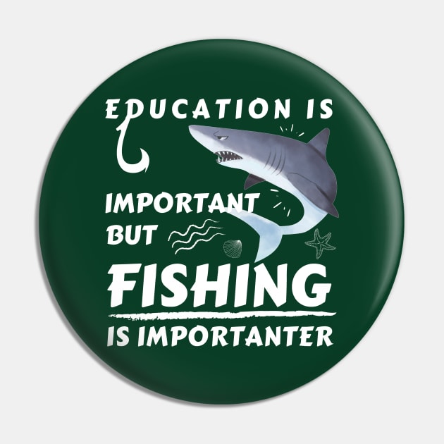 Fishing Is Importanter Shark Pin by Marius Andrei Munteanu