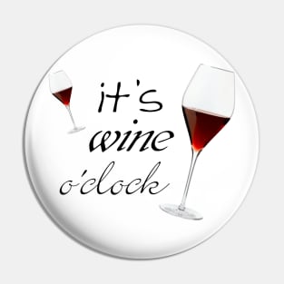 it's wine o'clock Pin