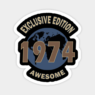 born made in 1974.exclusive edition Magnet