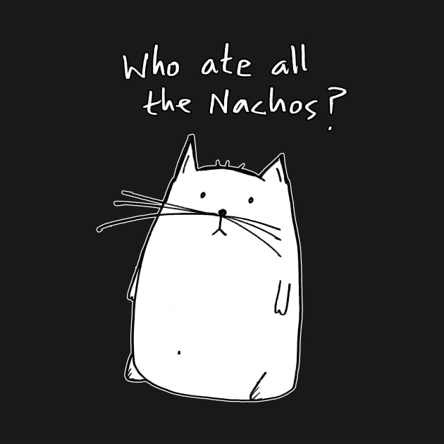 Cat - Who Ate All the Nachos - Nacho Cat by witterworks