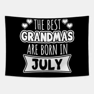 The Best Grandmas Are Born In July Tapestry