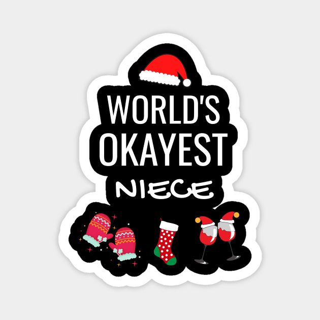 World's Okayest Niece Funny Tees, Funny Christmas Gifts Ideas for a Niece Magnet by WPKs Design & Co