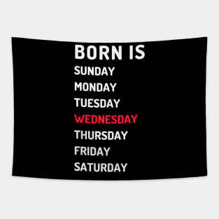 Born is wednesday white Tapestry