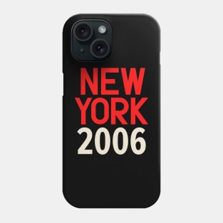 Iconic New York Birth Year Series: Timeless Typography - New York 2006 Phone Case