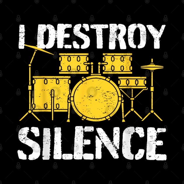 Funny Drummer Drumming Drums Percussion I Destroy Silence by elmiragokoryan