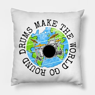 Drums Make The World Go Round, Drummer Earth Day Pillow