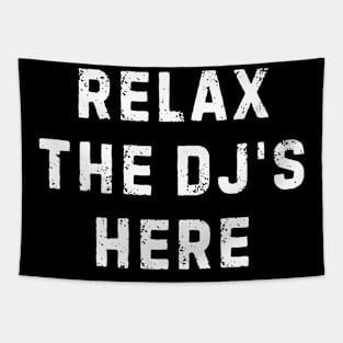 Relax The DJ's Here Tapestry