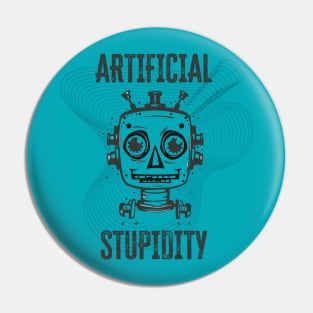 Artificial Stupidity Pin