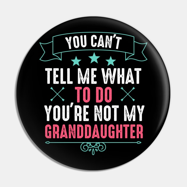 You Can't Tell Me What To Do You're Not My Daughter Pin by DonVector