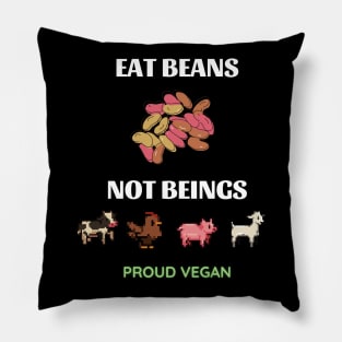 eat beans not beings Pillow