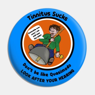 Tinnitus Sufferer Look After Your Hearing Pin