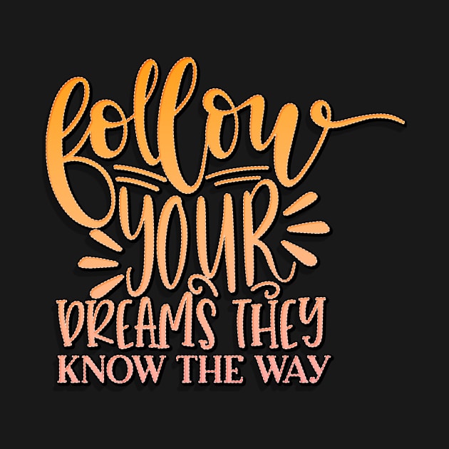 Follow Your Dreams They Know The Way by goldstarling