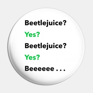 Beetlejuice? Yes? Pin