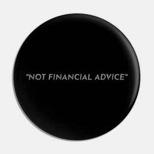 Not Financial Advise Pin