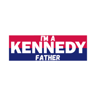 I'm a Kennedy father T-Shirt