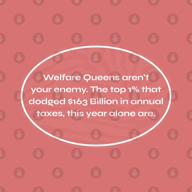 Welfare Queens don't exist - Tax The Rich by Football from the Left