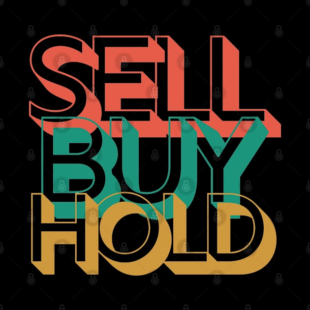 Sell Buy Hold by Trader Shirts