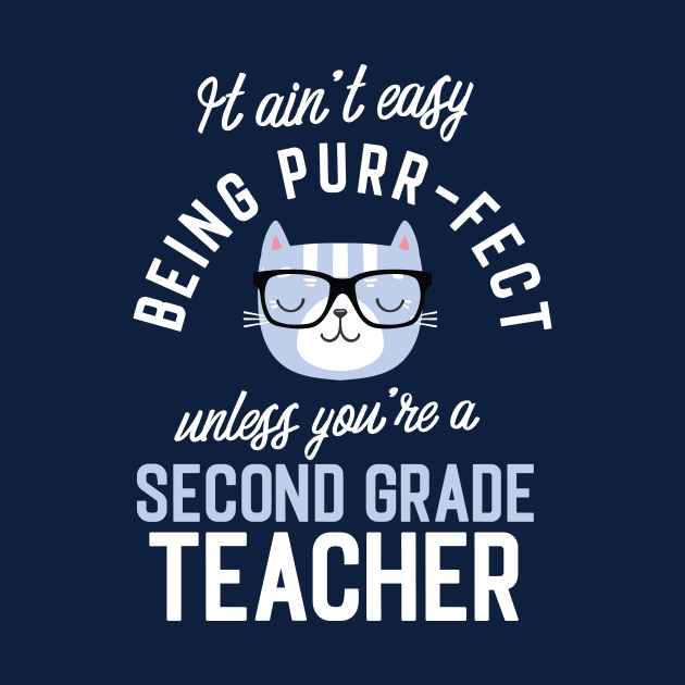 Second Grade Teacher Cat Lover Gifts - It ain't easy being Purr Fect by BetterManufaktur