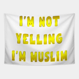 I’m Not Yelling I’m muslim golden Tapestry