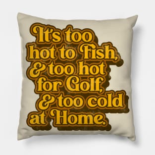 George Jones // Too Hot & Too Cold at Home Lyrics Pillow