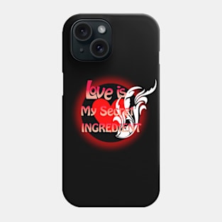 Love is my secret ingredient Phone Case