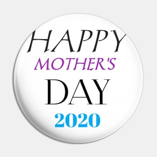 HAPPY MOTHER'S DAY 2020 Pin