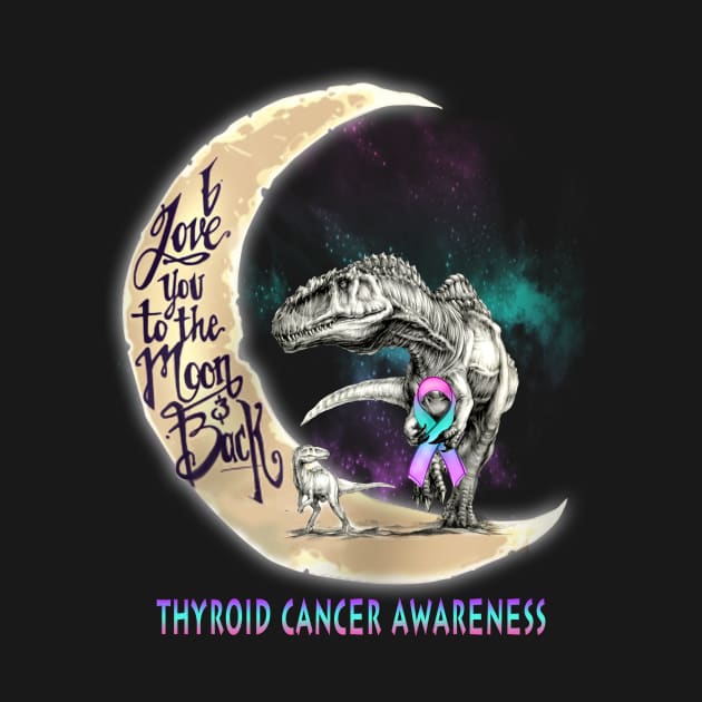 thyroid cancer dinosaur love you the moon back by TeesCircle