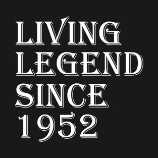 Living Legend Since 1952 T-Shirt