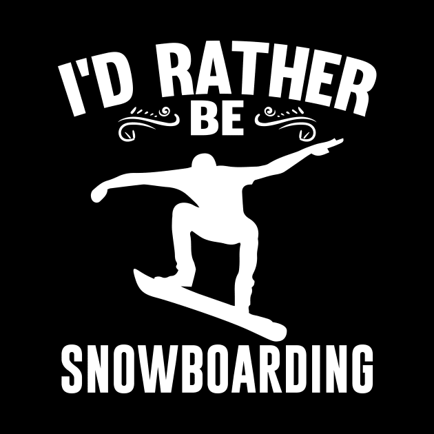 I'd Rather Be Snowboarding Winter Quote Design by MrPink017