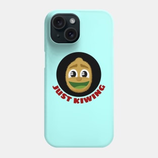 Just Kiwing | Kiwi Pun Phone Case