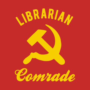 Communist Librarian - Librarian Comrade T-Shirt